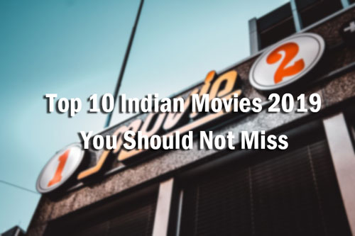 Top 10 Indian Movies 2019 List